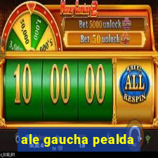 ale gaucha pealda